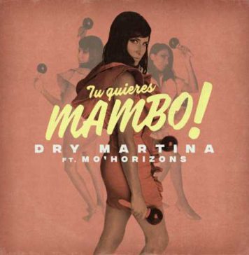 ¿Quieres Mambo? Dry Martina te lo trae