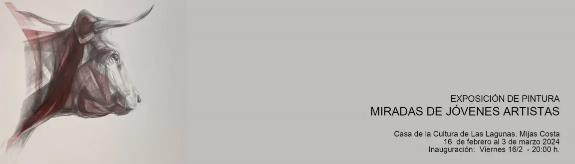 Exposición Colectiva de Pintura. Mirada de jóvenes artistas. Casa Cultura Las Lagunas (Mijas Costa) 16/2 - 20:00 h.