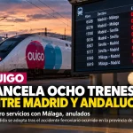 OUIGO cancela ocho trenes entre Madrid y Andalucía tras el accidente de Toledo OUIGO cancela ocho trenes entre Madrid y Andalucía tras el accidente de Toledo